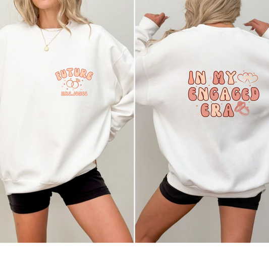 Personalized name engagement sweatshirt. T-shirt  for new bride to be. In my engaged Era Sweatshirt