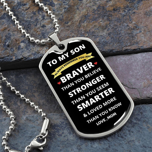 To my son you are braver  Dog Tag Gift from Dad