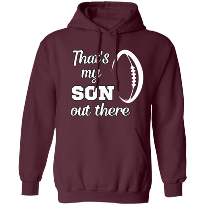 That my son out there football  Pullover Hoodie high school game day athletic wear