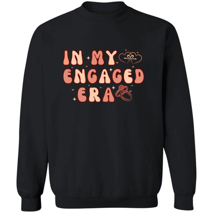 In my engaged era  Tshirt and sweatshirt