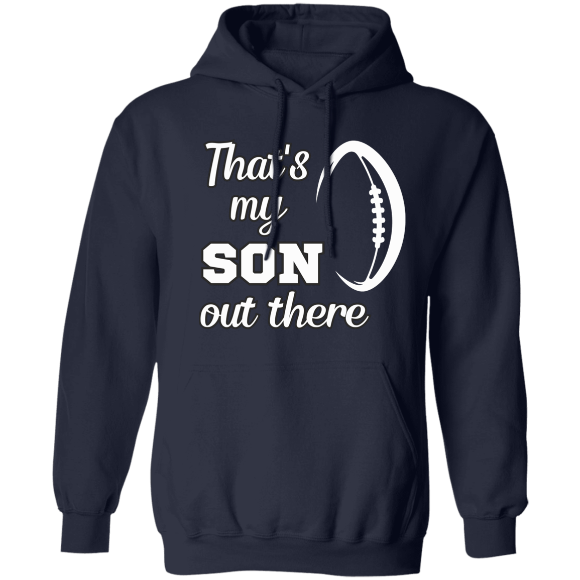 That my son out there football  Pullover Hoodie high school game day athletic wear