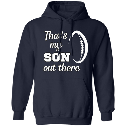 That my son out there football  Pullover Hoodie high school game day athletic wear