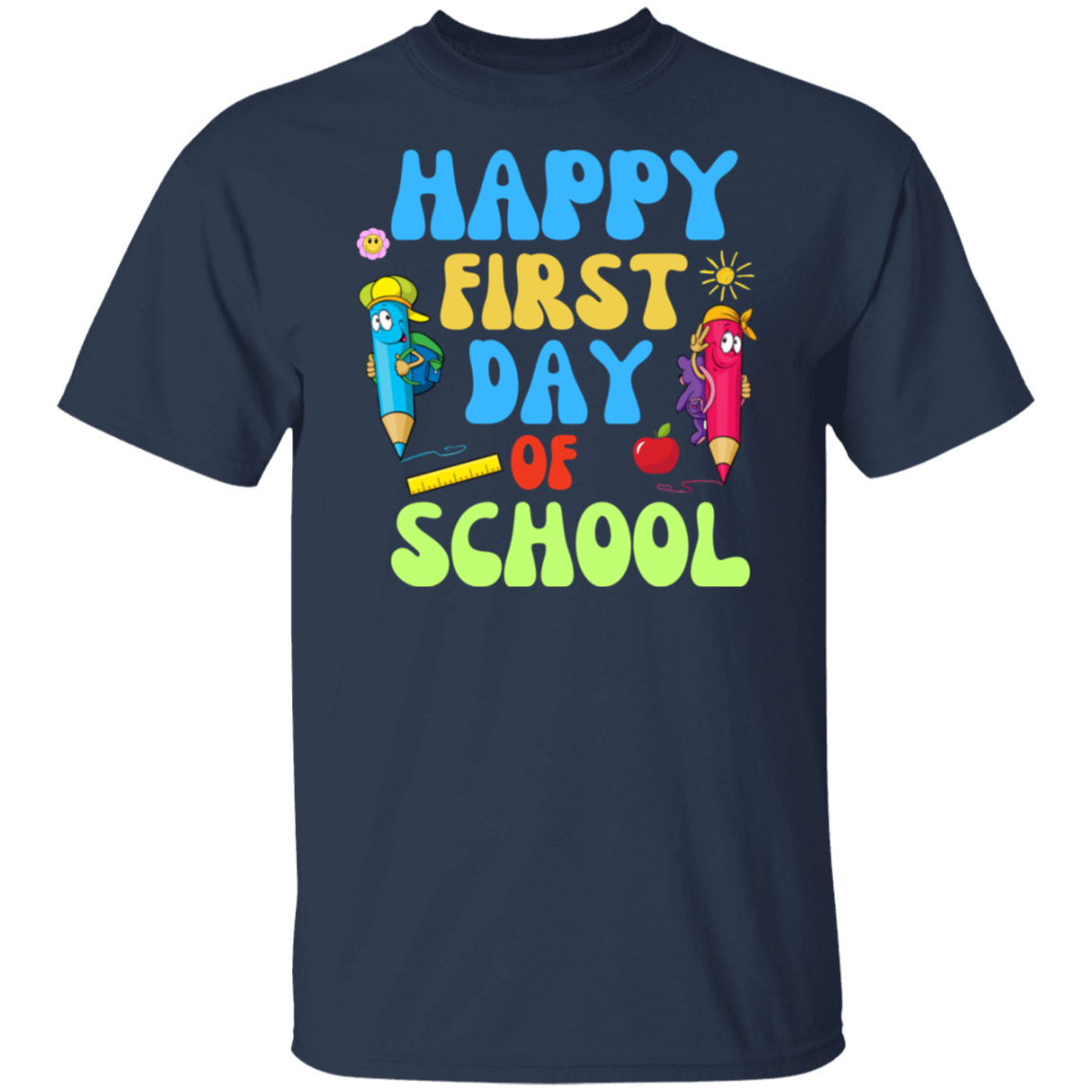 Happy First day of school Back to school T -shirt T-Shirt