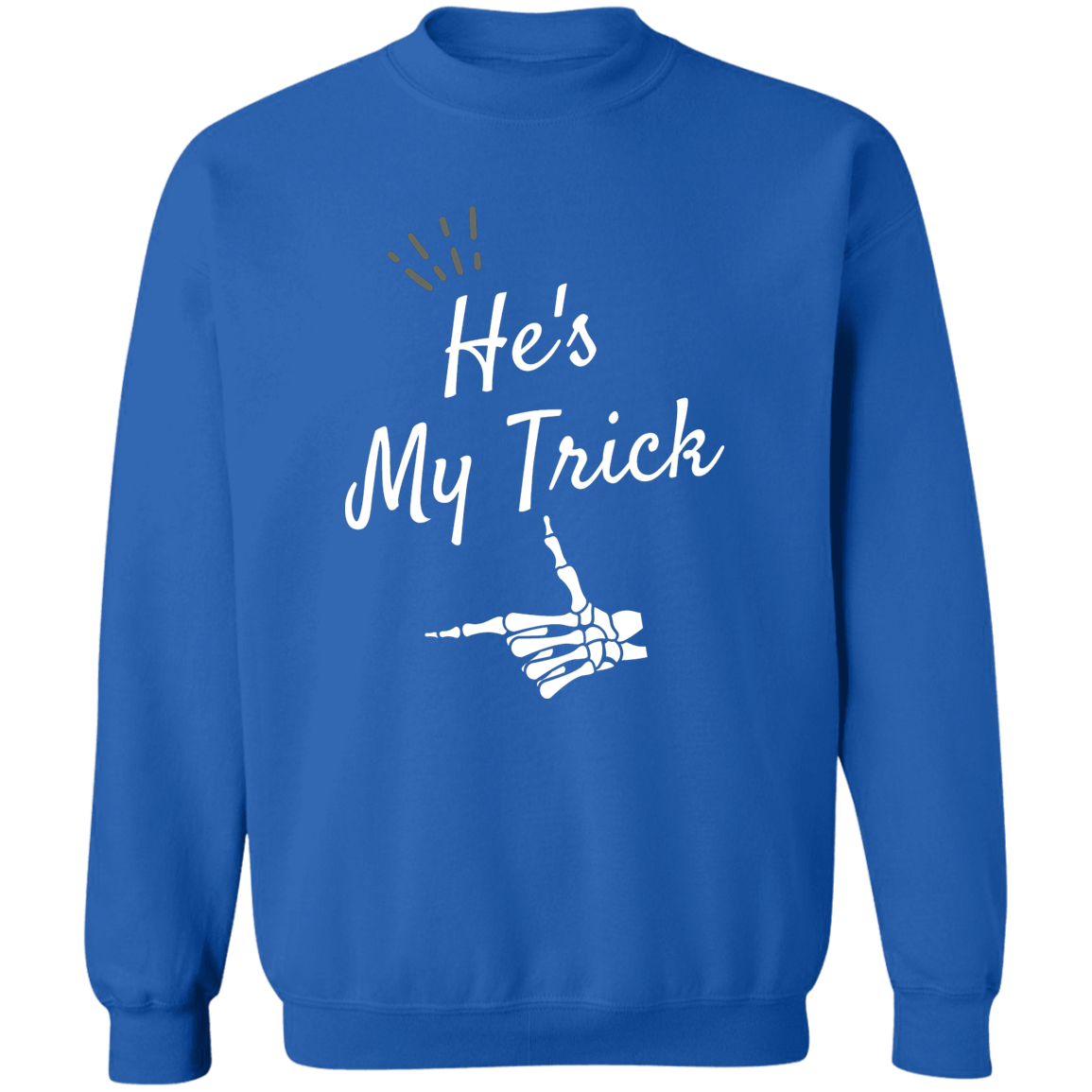 He's my Trick  matching Halloween  Z65x Crewneck Pullover Sweatshirt