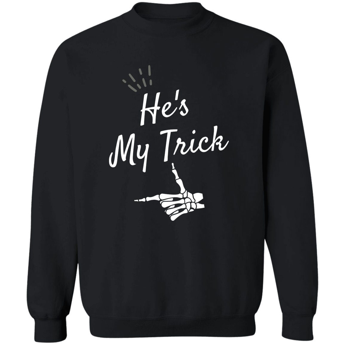 He's my Trick  matching Halloween  Z65x Crewneck Pullover Sweatshirt