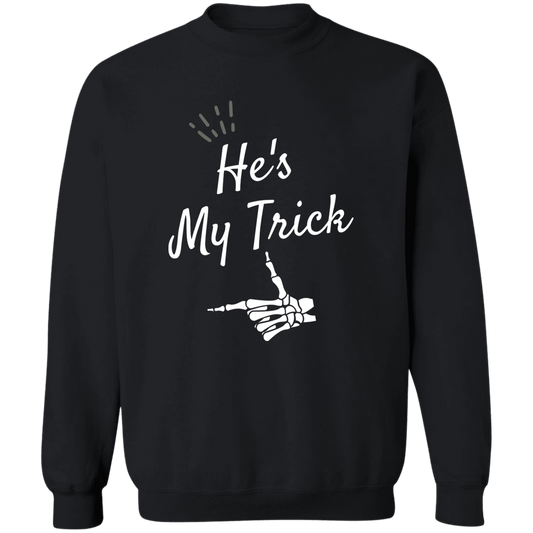 He's my Trick  matching Halloween  Z65x Crewneck Pullover Sweatshirt