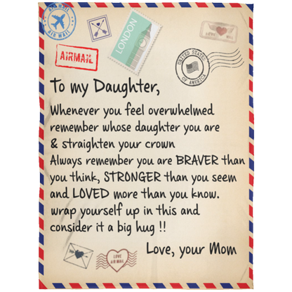 To My daughter you are Braver Cozy Blanket Gift Form Mom