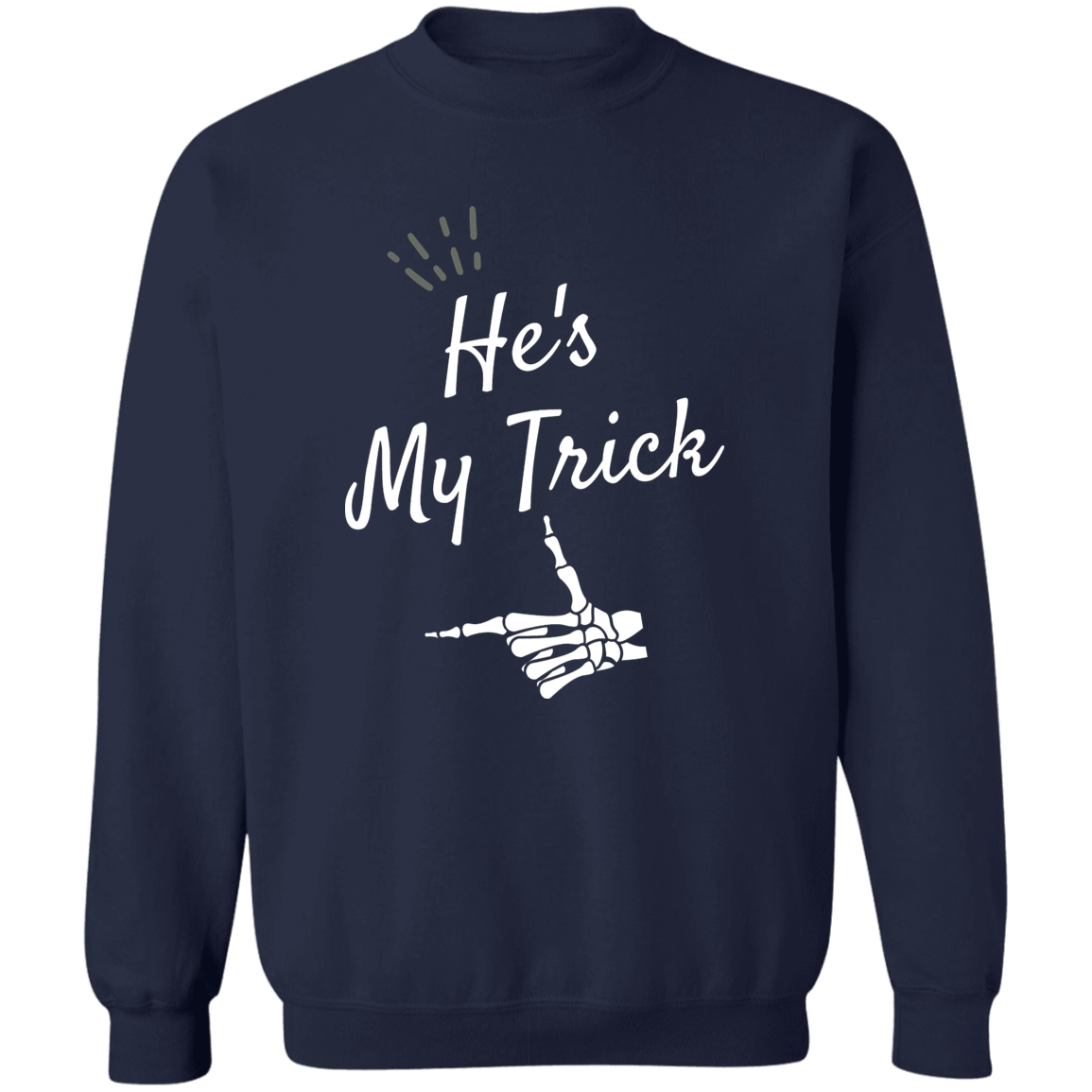 He's my Trick  matching Halloween  Z65x Crewneck Pullover Sweatshirt